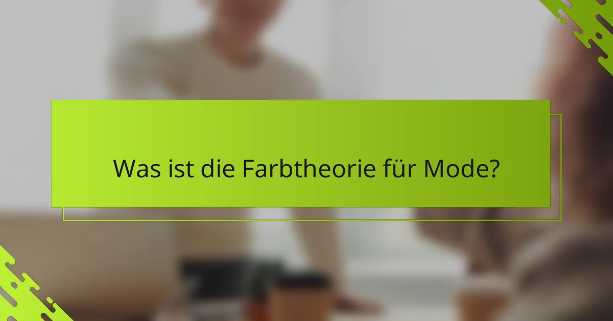 Was ist die Farbtheorie für Mode?
