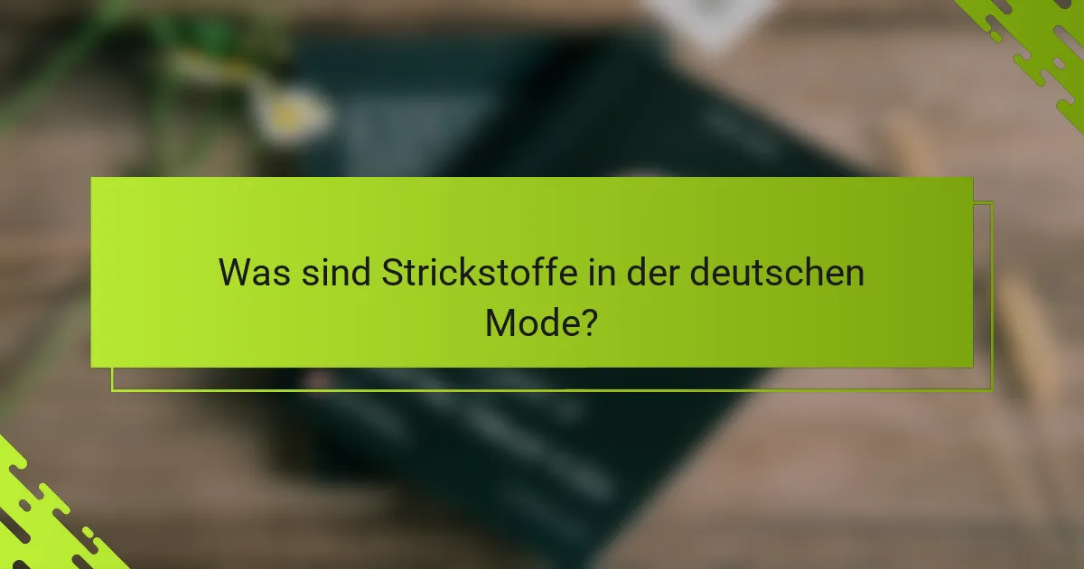 Was sind Strickstoffe in der deutschen Mode?